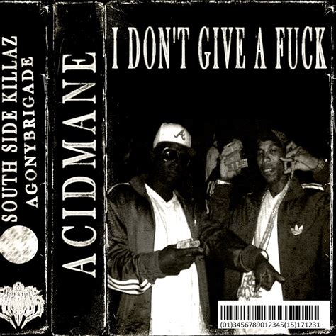 I DON T GIVE A FUCK ACIDMANE