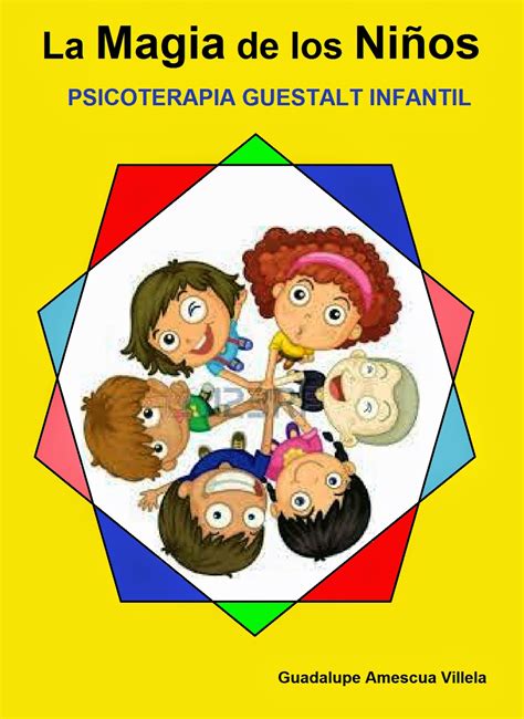 Psicorecursos La Magia De Los Niños Psicoterapia Gestalt Infantil