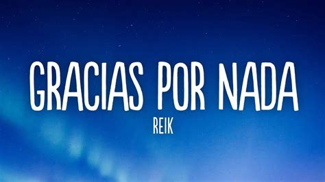 Reik Gracias Por Nada Letra Lyrics Youtube