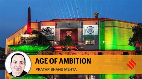 Pratap Bhanu Mehta Writes On New Parliament Indias Age Of Ambition