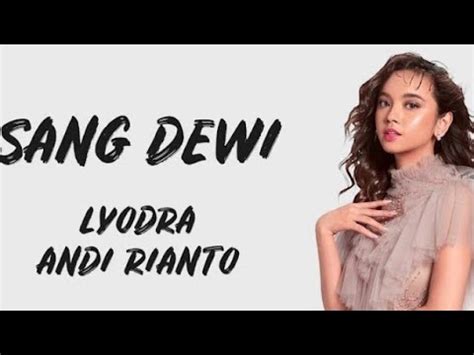 Lyodra Andi Rianto Sang Dewi Lyrics Video YouTube