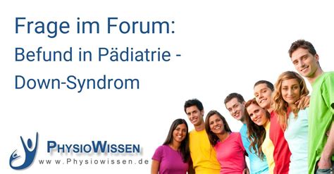 Befund In P Diatrie Down Syndrom Behandlung In Der Physiotherapie