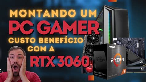 Montando O Melhor Pc Gamer Custo Benef Cio A Rtx No Brasil