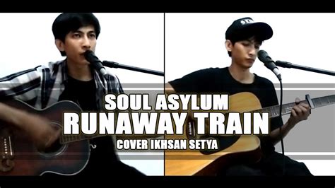 Soul Asylum Runaway Train Cover Ikhsan Setya Youtube