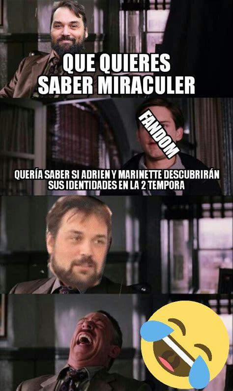 Hola A Todos Los Miraculers Hoy Les Traigo Unos Memes Espero Que Les