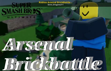 Roblox Arsenal Brickbattle Skin Super Smash Bros Ultimate Mods