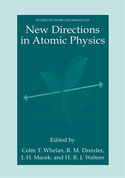 Buy New Directions In Atomic Physics Physics Of Atoms And Molecules