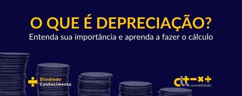 O Que é Depreciação Aprenda A Fazer O Cálculo Clt Contabilidade