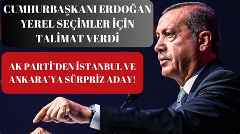 Ak Parti Den Stanbul Ve Ankara Ya S Rpriz Aday Cumhurba Kan Erdo An