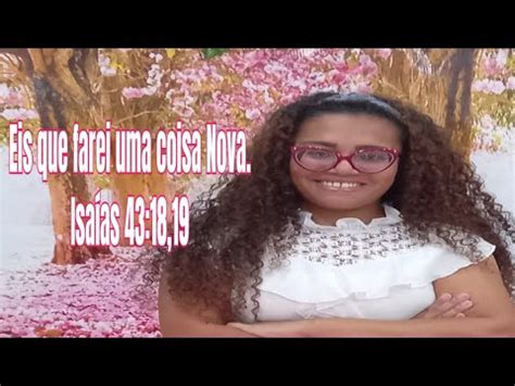 Eis Que Farei Uma Coisa Nova Miss Camila Siqueira Youtube