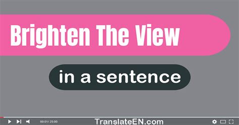 Use Brighten The View In A Sentence