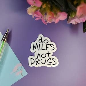 Do DILFS MILFS Not Drugs Vinyl Sticker 2 Inch 2 5 Inch Laptop And Water