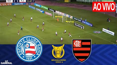 BAHIA X FLAMENGOAO VIVO IMAGENS ASSISTA AGORA CAMPEONATO