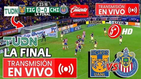 🔴tigres Vs Chivas En Vivo Tudn La Final Ida Donde Ver Tigres Vs