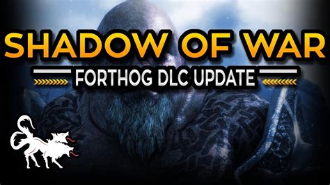 An Update On The Shadow Of War Forthog Charity Dlc Youtube