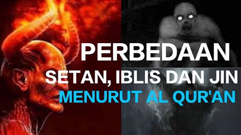 Perbedaan Setan Iblis Dan Jin Menurut Al Qur An YouTube