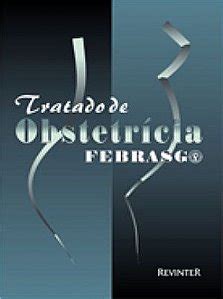 Livro Tratado De Obstetricia Febrasgo Livraria Florence Livros