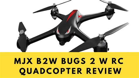 Mjx B W Bugs W Rc Quadcopter Full Review Explained Youtube