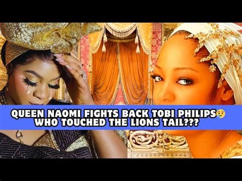 Queen Naomi Fights Back Olori Tobi Philipswho Touched The Lions Tail