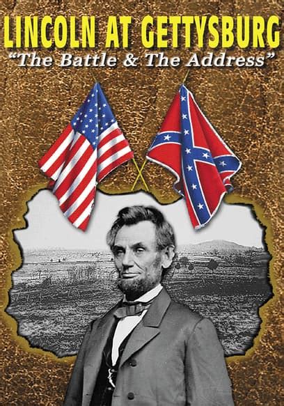 Watch Lincoln At Gettysburg The Battle And The Address Free Movies Tubi