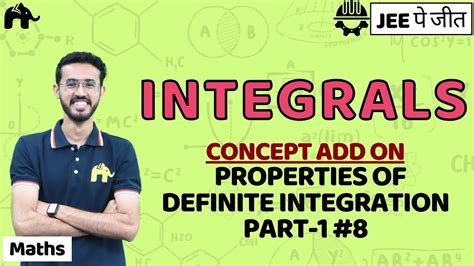 Integrals Class 12 Maths Jee Ncert Chapter 7 Properties Of Definite