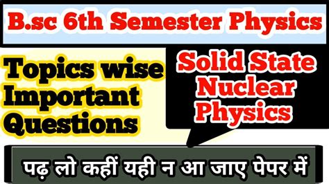 6th Sem Physics Important Questions Solid State And Nuclear Physics