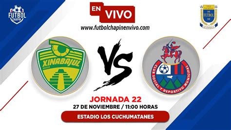 Xinabajul Vs Municipal En Vivo Jornada Apertura