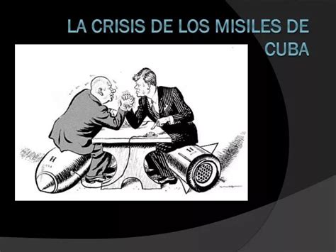 Ppt La Crisis De Los Misiles De Cuba Powerpoint Presentation Free