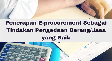 Penerapan E Procurement Sebagai Tindakan Pengadaan Barang Jasa Yang