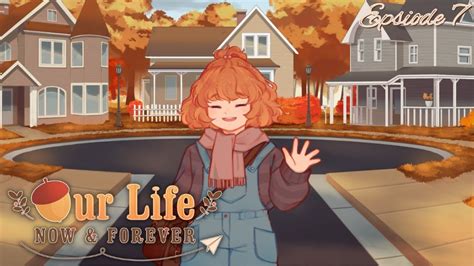 Our Life Now Forever Demo Episode 7 SHE SAID WE RE BESTIES