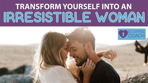 How To Transform Yourself Into An Irresistible Woman Youtube