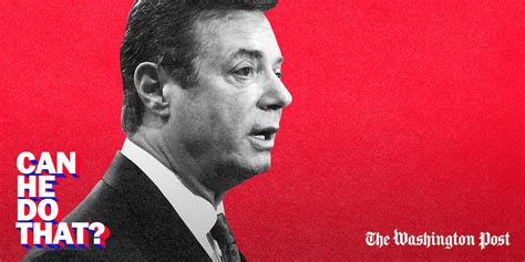 Why Paul Manafort Is A Target Of The Trump Russia Investigation The Washington Post