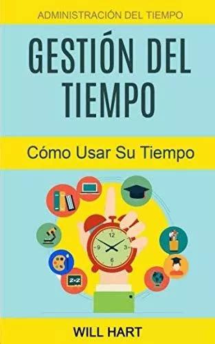 Gestión Del Tiempo Administración Del Tiempo Cómo Usar Su Cuotas