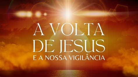 1 CARTA AOS TESSALONICENSES 10 A VOLTA DE JESUS E A NOSSA