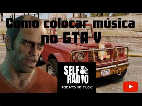 Aprenda como colocar músicas no GTA 5 YouTube