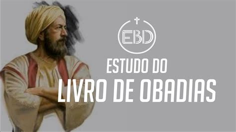 EBD Estudo Do Livro De Obadias Estudo Biblico Para O Seu Dia A Dia