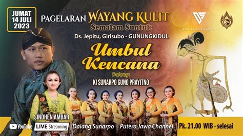 Live Ki Sunarpo Guno Prayitno Lakon Umbul Kencana Youtube