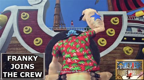 Franky Joins The Straw Hats One Piece Pirate Warriors 4 Gameplay