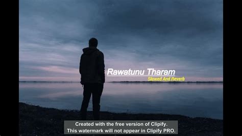 Rawatuna Tharam Slowed And Reverb Ruwan Hettiarachchi By Sl Music With Oshan Youtube