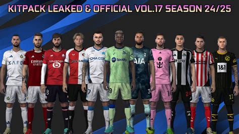 KITPACK LEAKED OFFICIAL VOL 17 SEASON 24 25 PES 2021 FOOTBALL