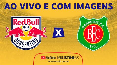 JOGO COMPLETO RED BULL BRAGANTINO II X BARRETOS R 15 1ª FASE