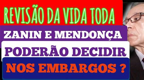 RevisÃo Da Vida Toda Os Ministros Zanin E MendonÇa TerÃo Votos