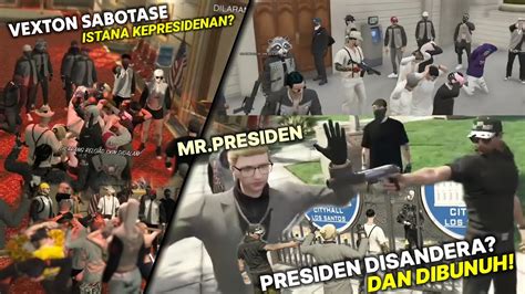 AKSI GILA VEXTON MENYANDERA PRESIDEN DAN MENYABOTASE ISTANA GTA V