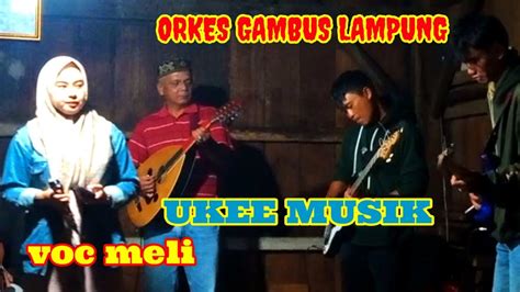 Orkes Gambus Lampung Ukee Musik Voc Meli Wirchannel Youtube