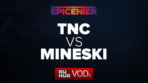 TNC Vs Mineski Epicenter SEA Qual Game 1 YouTube