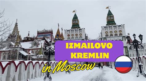 Izmailovo Kremlin in Moscow | Russian Vlog | Listening Practice - YouTube