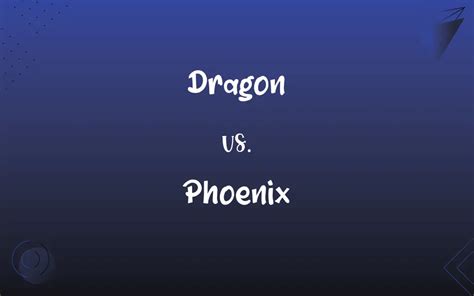 Dragon vs. Phoenix: What’s the Difference?