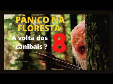 P Nico Na Floresta A Volta Dos Canibais Seria Uma Boa Ideia