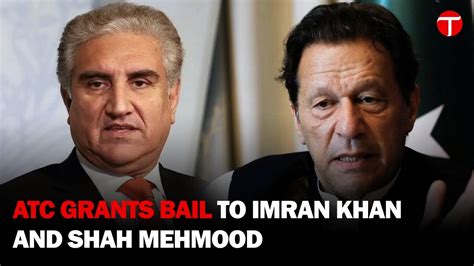 Imran Khan And Shah Mehmood Qureshi Granted Bail Turmoil Amidst May 9th