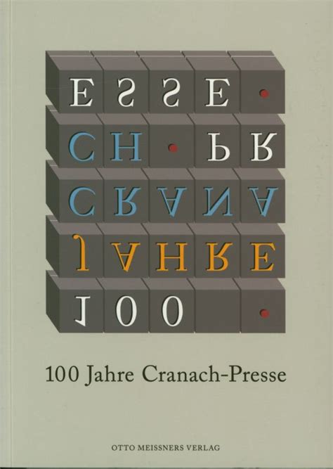 100 Jahre Cranach Presse Buchkunst In Weimar Bearbeitet Von Hans